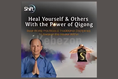 Heal-Yourself-Others-With-the-Power-of-Qigong-By-Chunyi-Lin-The-Shift-Network-free-download