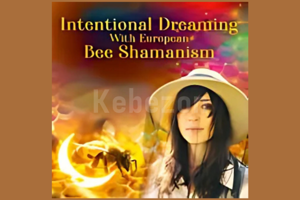 Intentional-Dreaming-With-European-Bee-Shamanism-By-Ariella-Daly-The-Shift-Network-free-download