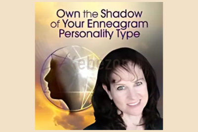 Own-the-Shadow-of-Your-Enneagram-Personality-Type-By-Beatrice-Chestnut-The-Shift-Network-free-download