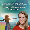 Reset-Your-Nervous-System-Regulate-Your-Own-Wellbeing-With-Dynamic-Embodiment℠-Movement-By-Martha-Eddy-The-Shift-Network-free-download