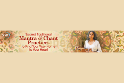 Sacred-Traditional-Mantra-Chant-Practices-to-Find-Your-Way-Home-to-Your-Heart-By-Nina-Rao-The Shift-Network-free-download