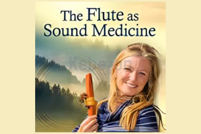 The-Flute-as-Sound-Medicine-By-Christine-Stevens-The-Shift-Networkp-free-download