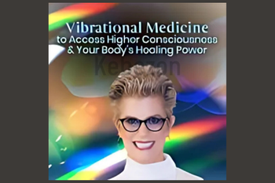 Vibrational-Medicine-to-Access-Higher-Consciousness-Your-Body-s-Healing-Power-By-Deborah-King-The-Shift-Network-free-download